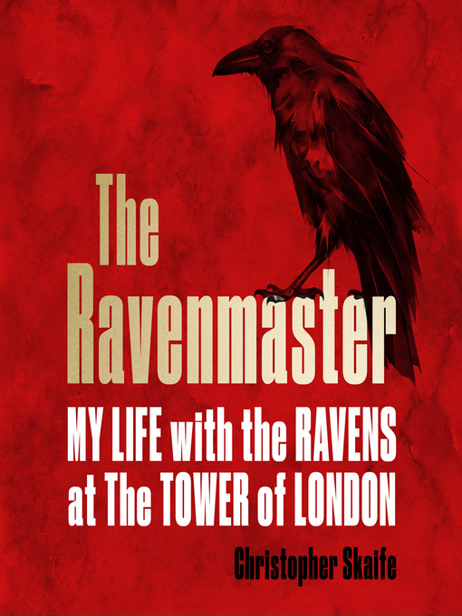 Title details for The Ravenmaster by Christopher Skaife - Available